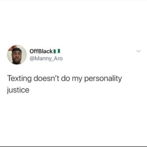 Screenshot of a tweet reading "Texting doesn’t do my personality justice" from @Manny_Aro with a profile picture and Nigerian flag emoji.