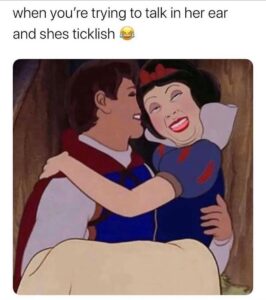 A distorted Snow White makes a hilariously exaggerated face as a prince whispers in her ear, with the overlaid text saying, "when you're trying to talk in her ear and she's ticklish ????".