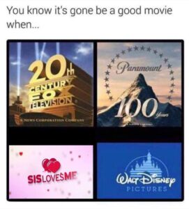 Four images of studio intro logos with text "You know it's gone be a good movie when..."; includes 20th Century Fox, Paramount, SisLovesMe, and Walt Disney Pictures.