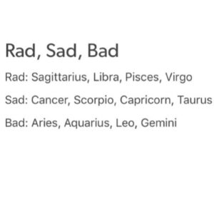 Text image listing zodiac signs under "Rad" (Sagittarius, Libra, Pisces, Virgo), "Sad" (Cancer, Scorpio, Capricorn, Taurus), and "Bad" (Aries, Aquarius, Leo, Gemini).