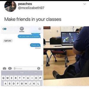 Screenshot of a text asking a classmate to make a video fullscreen with a reply of “I got you,” alongside a classroom photo showing Shrek playing on a laptop.